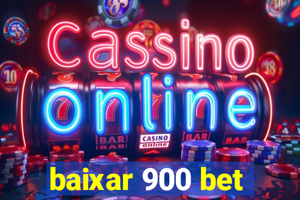 baixar 900 bet